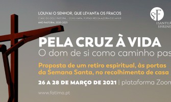 «Pela cruz à vida - O dom de si como caminho pascal» é o tema do segundo retiro online promovido pelo Santuário de Fátima